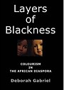 Layers of Blackness: Colourism in the African Diaspora by Deborah Gabriel